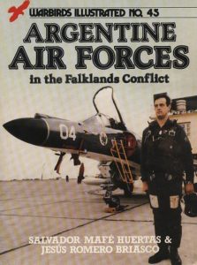 Argentine Air Forces in the Falklands ConflictSALVADOR OR MADE HUERTAS