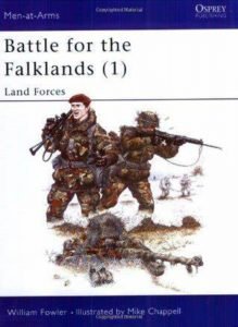 Battle for the Falklands (1) Land ForcesWILLIAM FOWLER & MICHAEL CHAPPELL