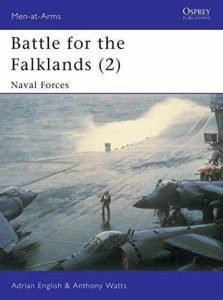 Battle for the Falklands (2) Naval ForcesADRIAN ENGLISH & ANTHONY WATTS