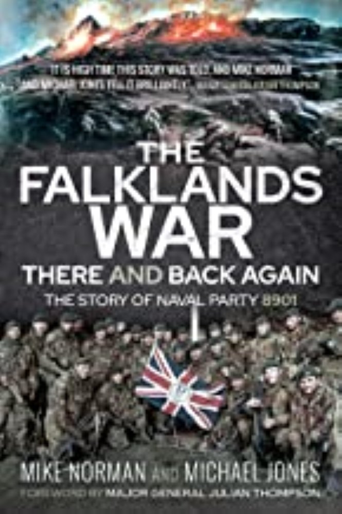 The Falklands War, There and Back Again MIKE NORMAN & MICHAEL JONES ...