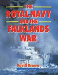 The Royal Navy and the Falklands WarDAVID BROWN