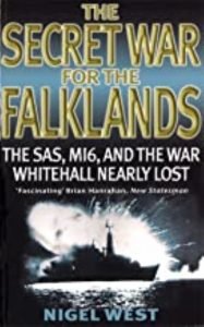 The Secret War for the FalklandsNIGEL WEST