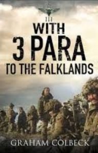 With 3 PARA to the FalklandsGRAHAM COLBECK