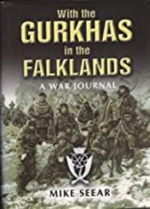 With the Gurkhas in the FalklandsMIKE SEEAR